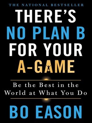 cover image of There's No Plan B for Your A-Game